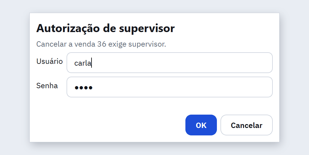 Janela Autorização de supervisor pedindo supervisor para cancelar a venda, com o usuário carla e a senha digitada