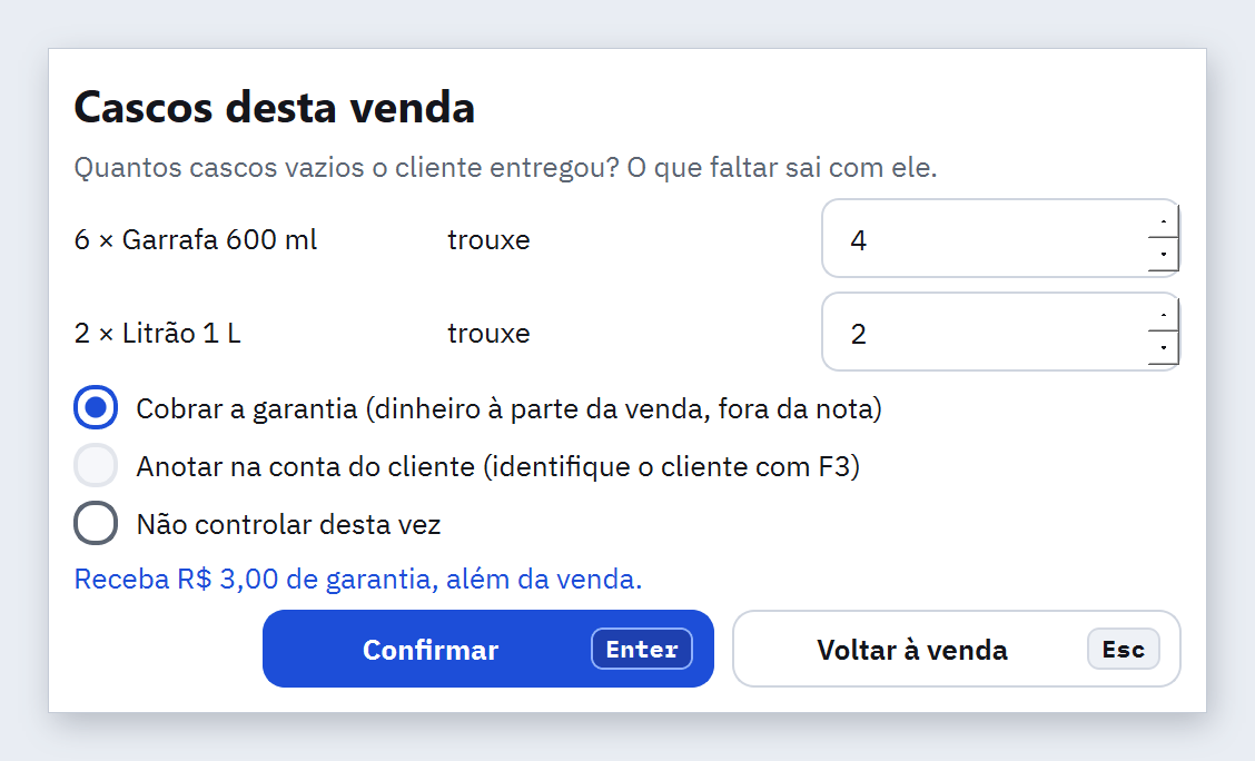 Janela Cascos desta venda: 6 garrafas de 600 ml, trouxe 4; 2 litrões, trouxe 2; cobrar a garantia marcado e o aviso Receba R$ 3,00 de garantia, além da venda