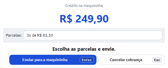 Janela de cobrança no crédito de 249,90 reais em 3 vezes com o botão Enviar para a maquininha